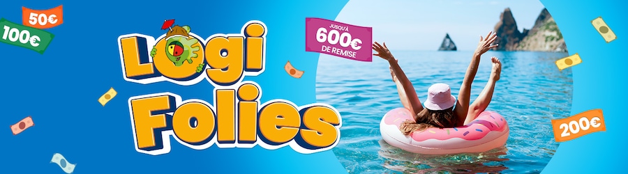Logi Folies : jusqu’à 600€ offerts sur l’été
